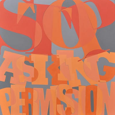 Stop Asking Permission (36"x36")